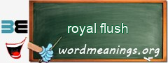 WordMeaning blackboard for royal flush